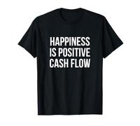 Happiness is Positive Cash Flow Bold White Text Design T-Shirt