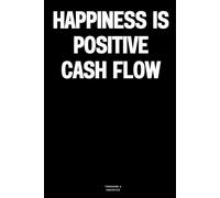 Happiness is Positive Cash Flow: The Notebook
