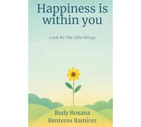 Happiness Is Within You: Look for the Little Things