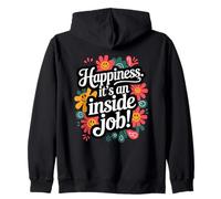 Happiness. It's an inside job Zip Hoodie
