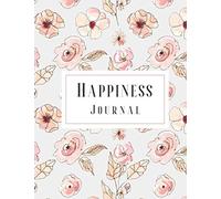 Happiness Journal: 31 Reasons To Be Happy