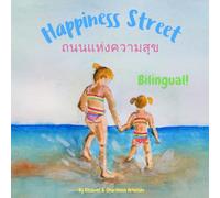 Happiness Street - ถนนแห่งความสุข: Α bilingual book in Thai and English, ideal for early readers (Thai edition) (Thai Bilingual Books - Fostering Creativity in Kids)