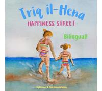 Happiness Street - Triq il-Hena: A bilingual book for kids learning Maltese (English Maltese edition) (Maltese Bilingual Books - Fostering Creativity in Kids)