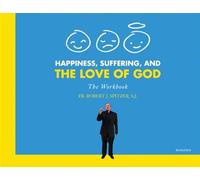 Happiness, Suffering, and the Love of God: The Workbook