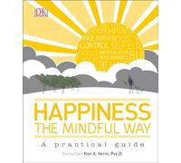 Happiness the Mindful Way: A practical guide
