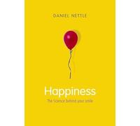 Happiness: The Science Behind Your Smile