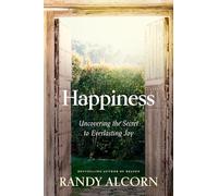 Happiness: Uncovering the Secret to Everlasting Joy