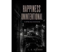 Happiness Unintentional: A Psychological Noir
