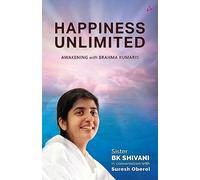 Happiness Unlimited:: Awakening with the Brahma Kumaris