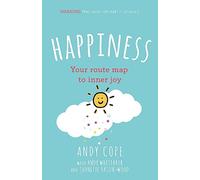 Happiness: Your route-map to inner joy - the joyful and funny self help book that will help transform your life