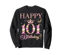 Happy 101st Birthday 101 Years Old Men Women Birthday Party Sweatshirt