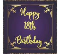 Happy 18th Birthday: Guest Book gold glitter with purple chic design - Keepsake Memento Gift Book For Family Friends To Write In With Messages Good Wishes And Comments