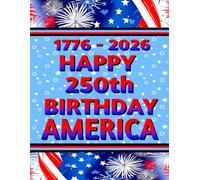 Happy 250th Birthday America 1776 - 2026 Novelty Notebook - Stars, Stripes, and Fireworks Design: 8.5" X 11" 140 Pages Wide Ruled Paperback