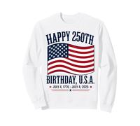 Happy 250th Birthday US America 250th Anniversary 4th July Sweatshirt