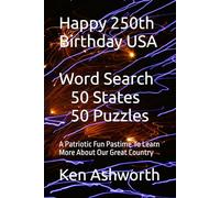 Happy 250th Birthday USA Word Search 50 States 50 Puzzles: A Patriotic Fun Pastime To Learn More About Our Great Country