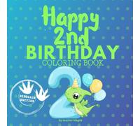 HAPPY 2ND BIRTHDAY, DINOSAUR EDITION Coloring Book.: A Coloring Book to celebrate a second birthday. Color, and have lots of fun on birthday number 2. (Happy Birthday Coloring Books)