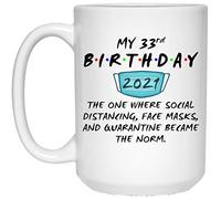 Happy 33Rd Birthday Mug, Funny 33Rd Birthday Mug, 33Rd Birthday Quarantine Mug, 33Rd Birthday Gift, Quarantine Birthday Mug 11oz