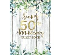 Happy 50th Anniversary Guest Book: Sign-In Messages for Fiftieth Party Celebrations | Keepsake Memory for Couples | Greenery Design