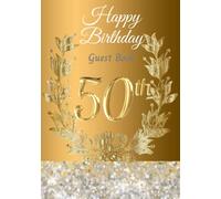 Happy 50th Birthday Guest Book: 50th Birthday Party Guest Book to Sign in. Personalised Memory Keepsake Book/Gift with Photo and Gift Log Pages. Festive Gold cover.