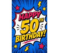 Happy 50th Birthday Party Guest Book: A Fun Comic Memory Book: Collect Messages, Photos, Wishes and Signatures from Friends and Family | A Unique Birthday Keepsake