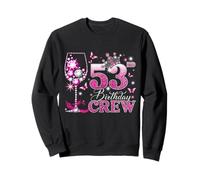 Happy 53rd Birthday Crew Pink Wine 53 Years Old Queen Sweatshirt