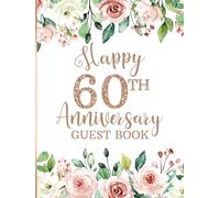 Happy 60th Anniversary Guest Book: Hardcover Party Sign-In Messages for Sixtieth Celebration | Keepsake Memory for Couples | Pink & White Flowers Design