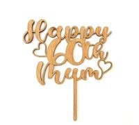 Happy 60th Mum Custom Wooden Cake Topper - (Personalised) by 3 LITTLE DESSERTS (4 INCHES)