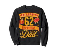 Happy 62 Birthday Dad Birthday 62 Years Old Sweatshirt