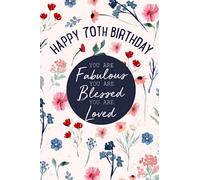 Happy 70th Birthday You Are Fabulous You Are Blessed You Are Loved: 70 Year Old Gifts For Women Girl Turning 70 Unique Present Funny Seventieth Bday Notebook / Journal For Her (6x9 Inch 100 Pages)