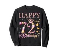 Happy 72nd Birthday 72 Years Old Men Women Birthday Party Sweatshirt