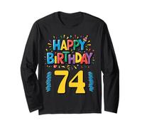 Happy 74th Birthday Apparel Bright and Fun Long Sleeve T-Shirt