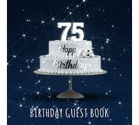 Happy 75th Birthday: Birthday Party Guest Book with 110 Pages - Blue Edition