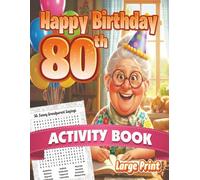 Happy 80th Birthday Activity Book • Fun Large Print Puzzle Gift for Women to Celebrate a Milestone Year: Sudoku, Word Search, Mazes, Word Scramble • ... for Seniors | Extra Large Print 30pt Font)