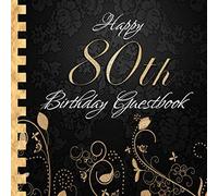 Happy 80th Birthday Guestbook: Elegant Black and Gold Binding I For 30 Guests I For written Wishes and the most beautiful Photos I Square Format I Softcover I 80th Birthday Gift Idea