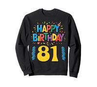 Happy 81st Birthday Apparel Bright and Fun Sweatshirt