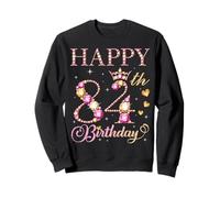 Happy 84th Birthday 84 Years Old Men Women Birthday Party Sweatshirt