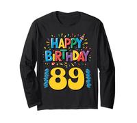 Happy 89th Birthday Apparel Bright and Fun Long Sleeve T-Shirt
