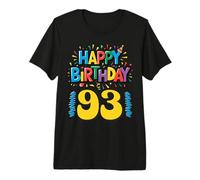 Happy 93rd Birthday Apparel Bright and Fun Premium T-Shirt