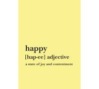 Happy: A Daily Happiness Journal: A Simple Guided Notebook for Joy, Reflection, and Everyday Positivity (The Mindful DefinitionJournal Collection)