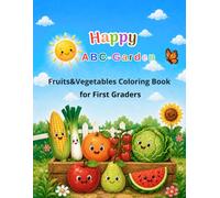 Happy ABC Garden: Fruits and Vegetables Coloring Book for First Graders