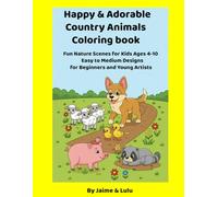Happy & Adorable Country Animals: Fun Nature Scenes for Kids Ages 4-10 | Easy to Medium Designs for Beginners and Young Artists