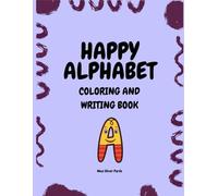 HAPPY ALPHABET: COLORING AND WRITING BOOK