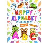 Happy Alphabet: Cute And Fun Things & Animals Coloring And Tracing Book For Kids Ages 2-4, Toddlers and Preschoolers (Coloring Book For Kids)
