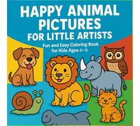 "Happy Animal Pictures for Little Artists" Fun and Easy Coloring Book for Kids Ages 4-9: "A Delightful Coloring Adventure with Cute Animals - Perfect for Creative Kids and Relaxed Parents!"