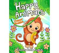Happy Animals: Big, Cute & Fun Coloring Book With Dog, Cat, Horses, Monkey, Owl and More for Kids Ages 4-8 (Coloring Book For Kids)