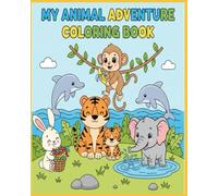Happy Animals Coloring Adventure: Fun Coloring Pages for Kids Ages 4-8