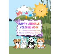 Happy Animals Coloring Book: 50 Friendly Creatures with Names and Themed Details