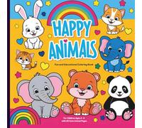 Happy Animals Coloring Book for Kids: Fun and Educational Coloring Book with 26 Cute Animal Pages for Children Ages 3 - 8