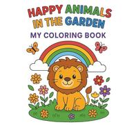 Happy animals in the garden: My coloring book