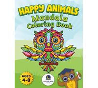 Happy Animals Mandala Coloring Book For Kids: Cute Baby Animals Easy Mandala coloring pages, Developing Children's Motor Skills - Fun and Creative Coloring Pages for Girls & Boys Ages 4-8